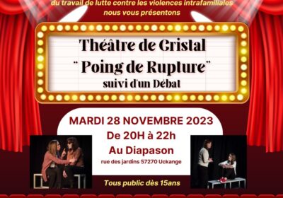 A l’occasion  de la journée internationale de lutte contre les violences faites aux femmes, nous vous invitons à un spectacle intitulé « Poing de rupture » de la compagnie Théâtre de Cristal  le mardi 28 Novembre 2023 au diapason à Uckange de 20h à 22h. La représentation se poursuivra par un temps d’échange avec les actrices.