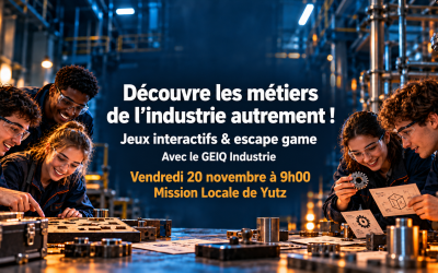 Découvre les métiers de l&rsquo;industrie avec jeux à Yutz